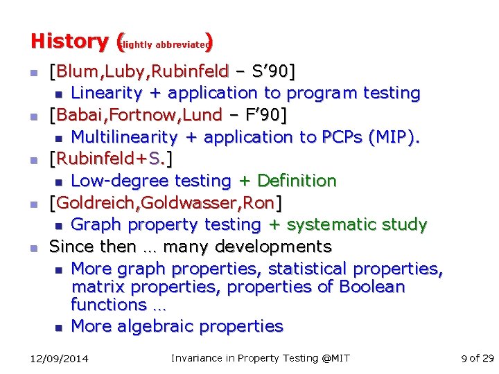 History (slightly abbreviated) n n n [Blum, Luby, Rubinfeld – S’ 90] n Linearity