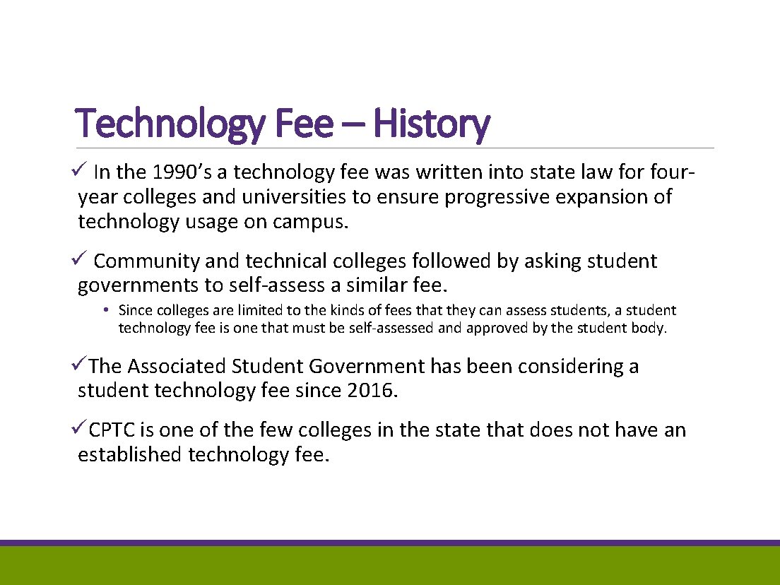 Technology Fee – History ü In the 1990’s a technology fee was written into