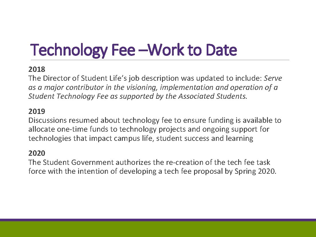 Technology Fee –Work to Date 2018 The Director of Student Life’s job description was