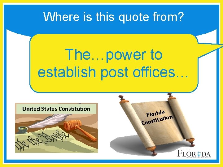 Where is this quote from? The…power to establish post offices… United States Constitution a