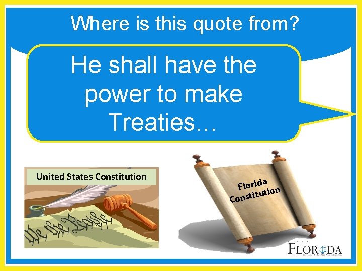 Where is this quote from? He shall have the power to make Treaties… United