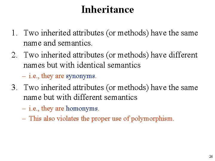 Inheritance 1. Two inherited attributes (or methods) have the same name and semantics. 2.