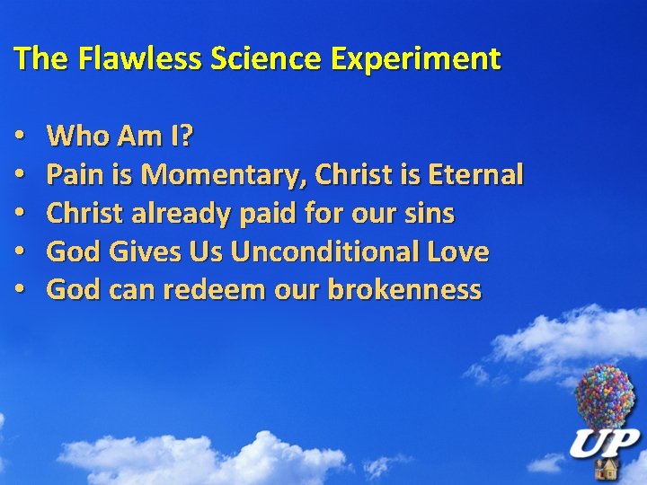 The Flawless Science Experiment • • • Who Am I? Pain is Momentary, Christ