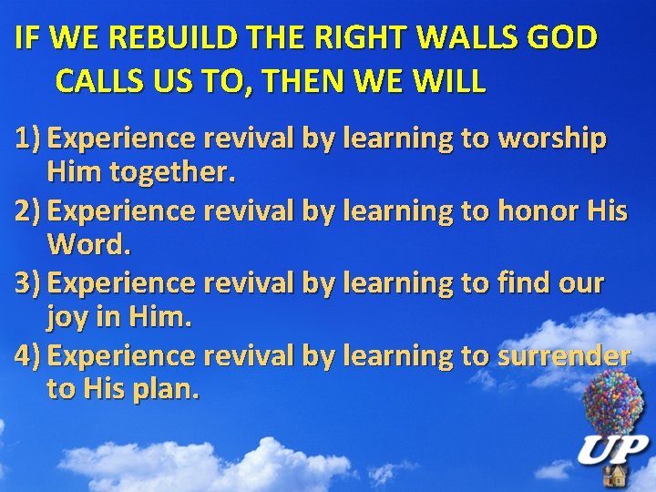 IF WE REBUILD THE RIGHT WALLS GOD CALLS US TO, THEN WE WILL 1)