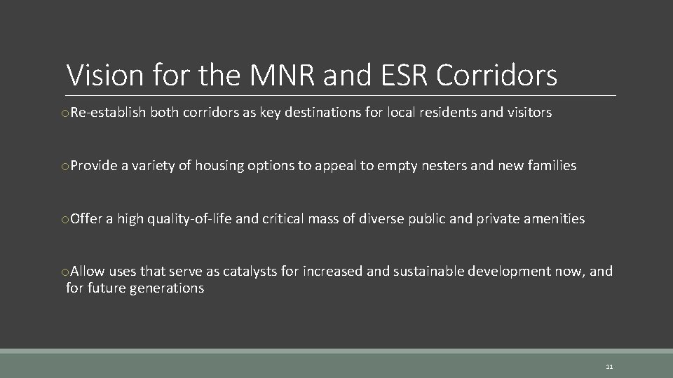 Vision for the MNR and ESR Corridors o. Re-establish both corridors as key destinations