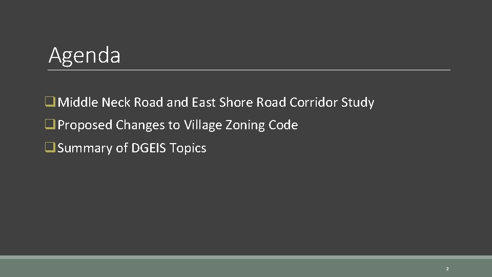 Agenda q. Middle Neck Road and East Shore Road Corridor Study q. Proposed Changes Agenda q. Middle Neck Road and East Shore Road Corridor Study q. Proposed Changes