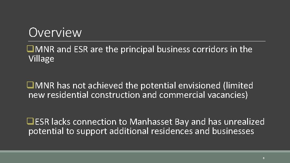 Overview q. MNR and ESR are the principal business corridors in the Village q. Overview q. MNR and ESR are the principal business corridors in the Village q.
