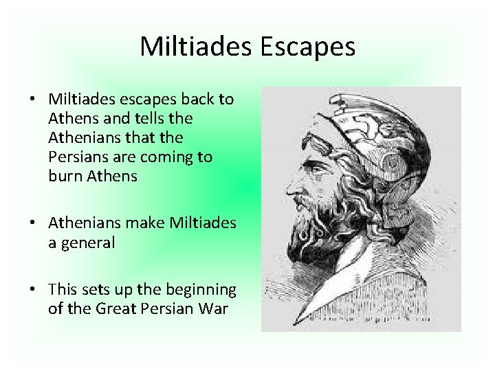 Miltiades Escapes • Miltiades escapes back to Athens and tells the Athenians that the