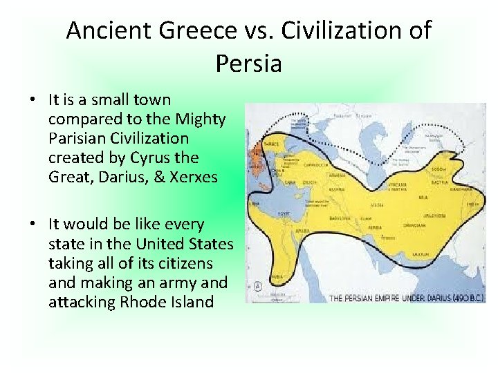 Ancient Greece vs. Civilization of Persia • It is a small town compared to