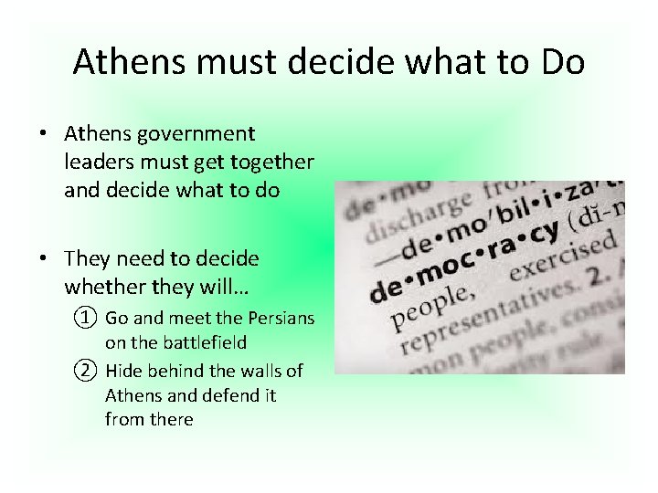 Athens must decide what to Do • Athens government leaders must get together and