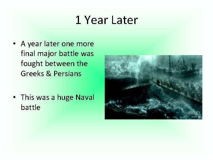 1 Year Later • A year later one more final major battle was fought