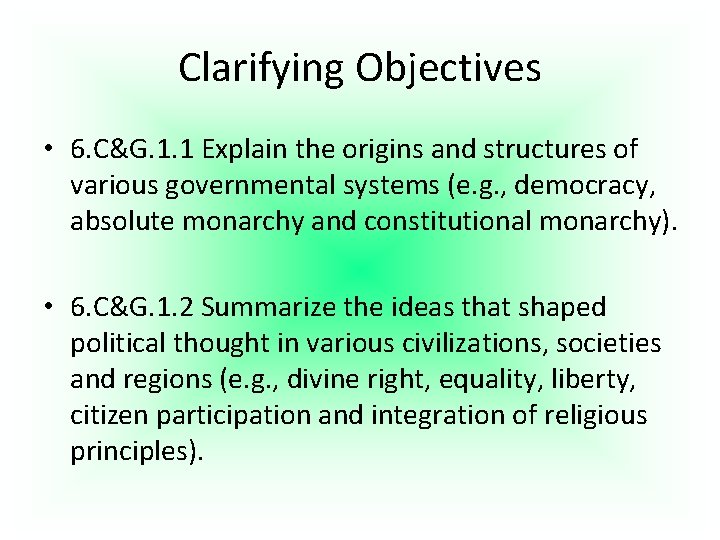 Clarifying Objectives • 6. C&G. 1. 1 Explain the origins and structures of various