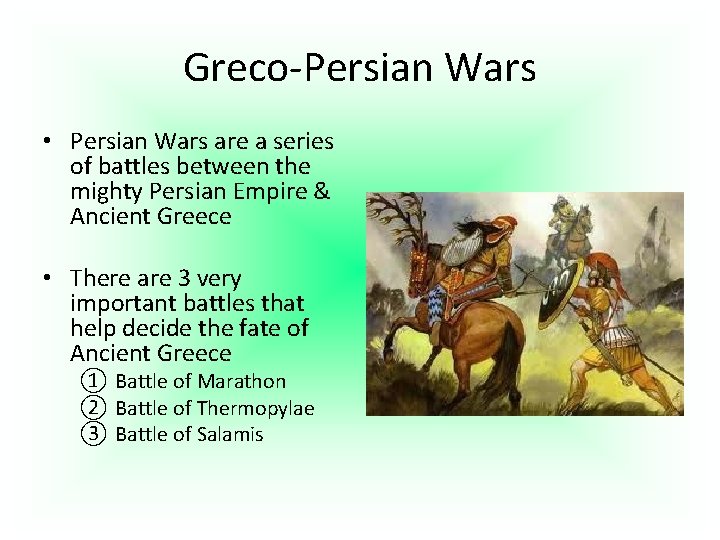 Greco-Persian Wars • Persian Wars are a series of battles between the mighty Persian