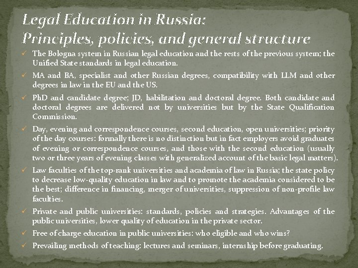 Legal Education in Russia: Principles, policies, and general structure ü The Bologna system in