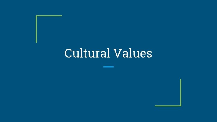 Cultural Values 