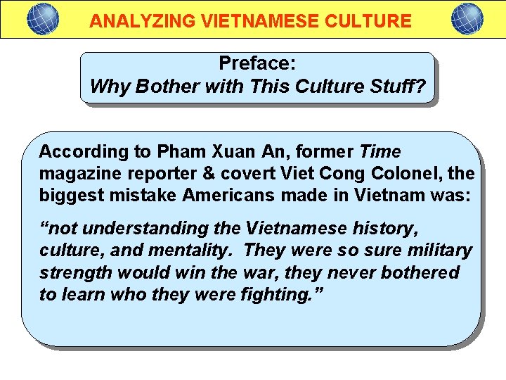ANALYZING VIETNAMESE CULTURE Preface: Why Bother with This Culture Stuff? According to Pham Xuan