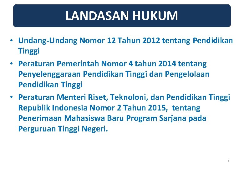 LANDASAN HUKUM • Undang-Undang Nomor 12 Tahun 2012 tentang Pendidikan Tinggi • Peraturan Pemerintah