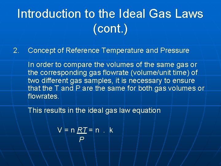 Introduction to the Ideal Gas Laws (cont. ) 2. Concept of Reference Temperature and
