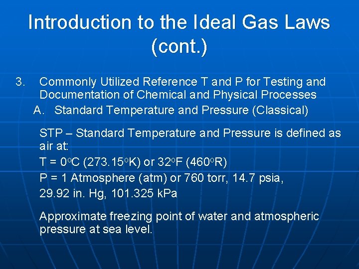 Introduction to the Ideal Gas Laws (cont. ) 3. Commonly Utilized Reference T and