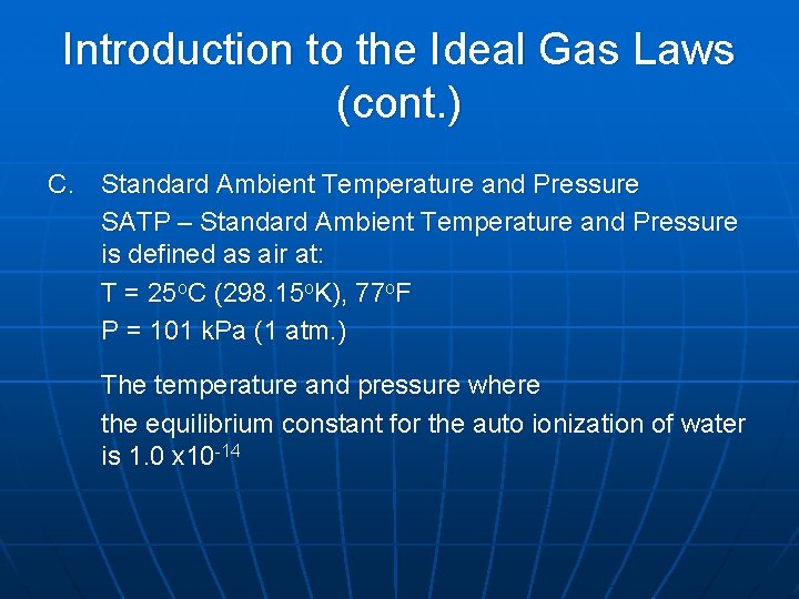 Introduction to the Ideal Gas Laws (cont. ) C. Standard Ambient Temperature and Pressure