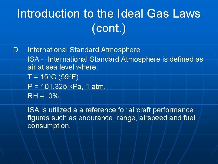Introduction to the Ideal Gas Laws (cont. ) D. International Standard Atmosphere ISA -