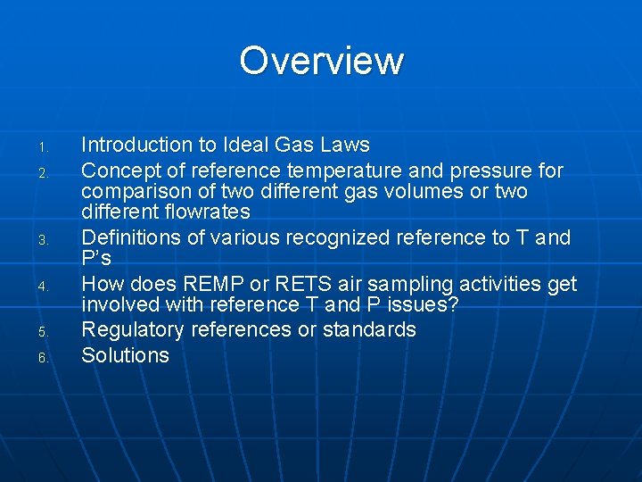 Overview 1. 2. 3. 4. 5. 6. Introduction to Ideal Gas Laws Concept of