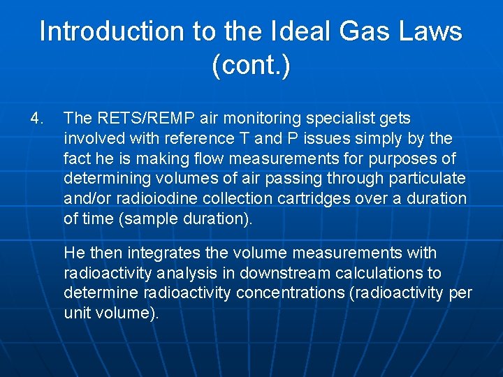 Introduction to the Ideal Gas Laws (cont. ) 4. The RETS/REMP air monitoring specialist