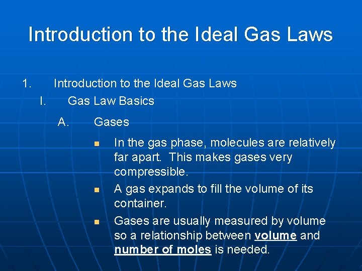 Introduction to the Ideal Gas Laws 1. Introduction to the Ideal Gas Laws I.