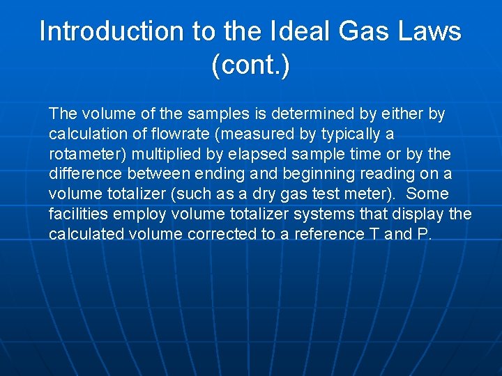 Introduction to the Ideal Gas Laws (cont. ) The volume of the samples is