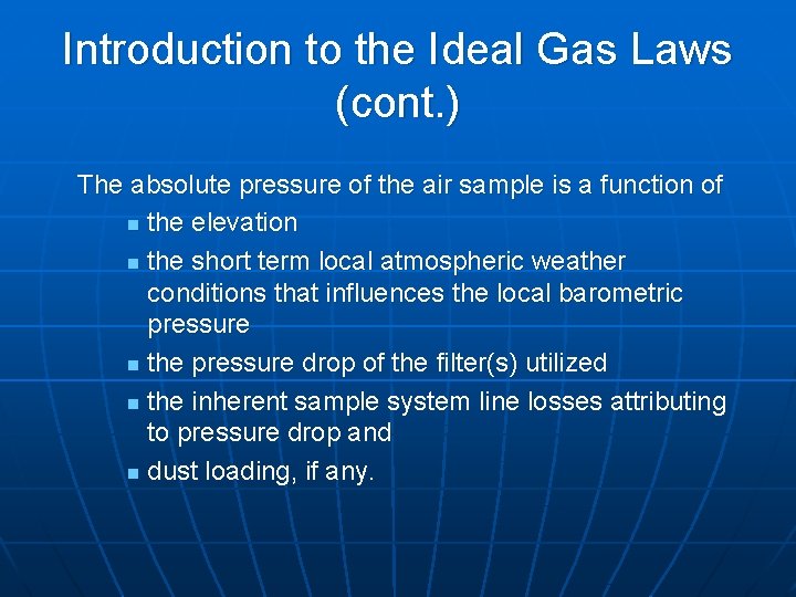 Introduction to the Ideal Gas Laws (cont. ) The absolute pressure of the air