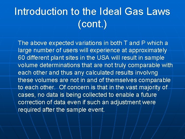 Introduction to the Ideal Gas Laws (cont. ) The above expected variations in both