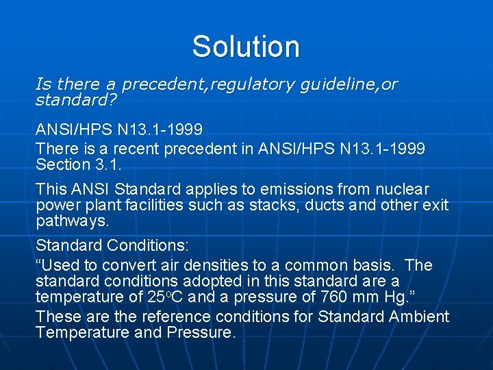 Solution Is there a precedent, regulatory guideline, or standard? ANSI/HPS N 13. 1 -1999