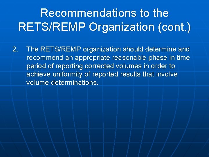 Recommendations to the RETS/REMP Organization (cont. ) 2. The RETS/REMP organization should determine and