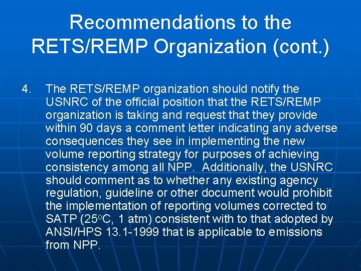 Recommendations to the RETS/REMP Organization (cont. ) 4. The RETS/REMP organization should notify the