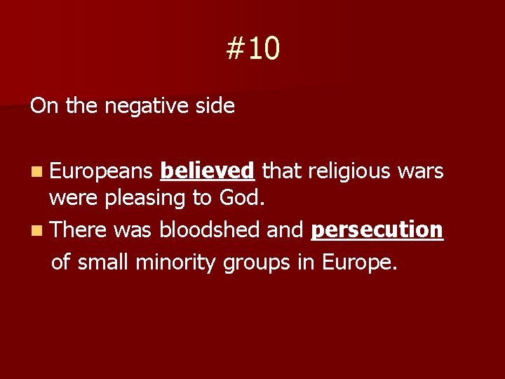#10 On the negative side n Europeans believed that religious wars were pleasing to