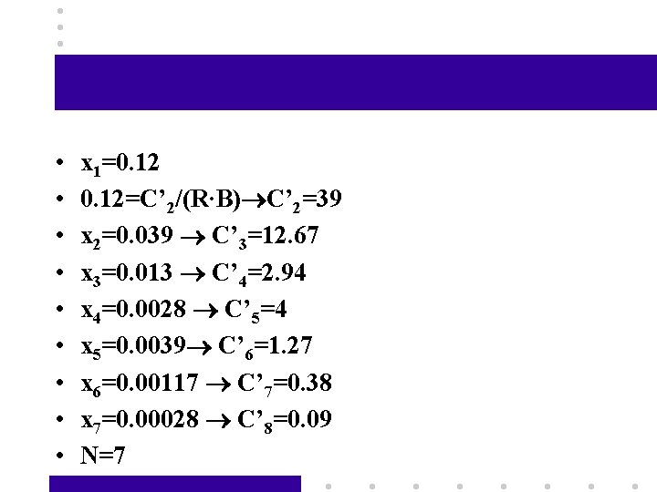  • • • x 1=0. 12=C’ 2/(R∙B) C’ 2=39 x 2=0. 039 C’