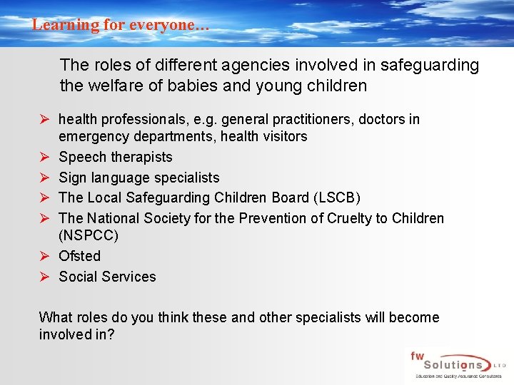 Learning for everyone… The roles of different agencies involved in safeguarding the welfare of