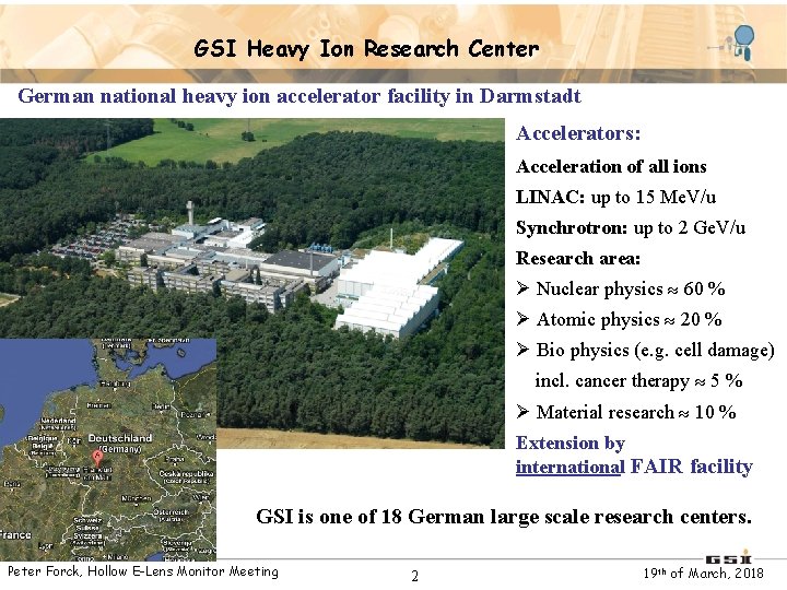 GSI Heavy Ion Research Center German national heavy ion accelerator facility in Darmstadt Accelerators: