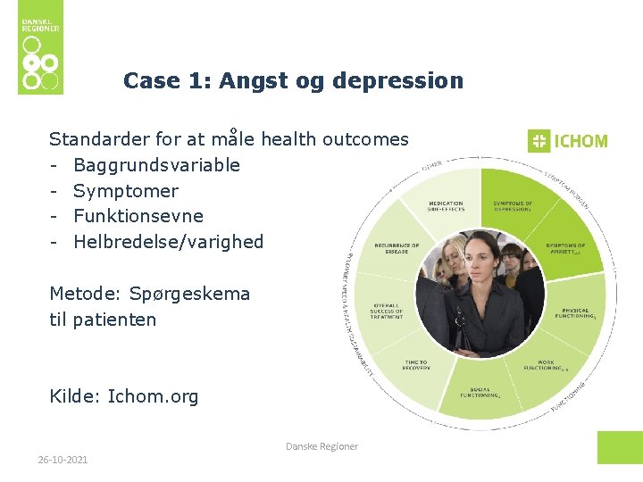 Case 1: Angst og depression Standarder for at måle health outcomes - Baggrundsvariable -