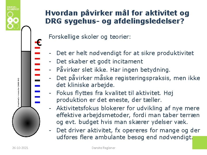 Hvordan påvirker mål for aktivitet og DRG sygehus- og afdelingsledelser? Forskellige skoler og teorier: