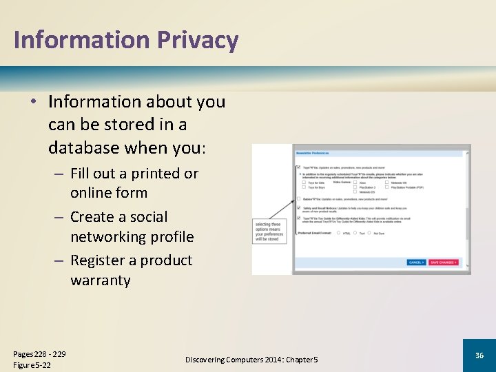 Information Privacy • Information about you can be stored in a database when you: