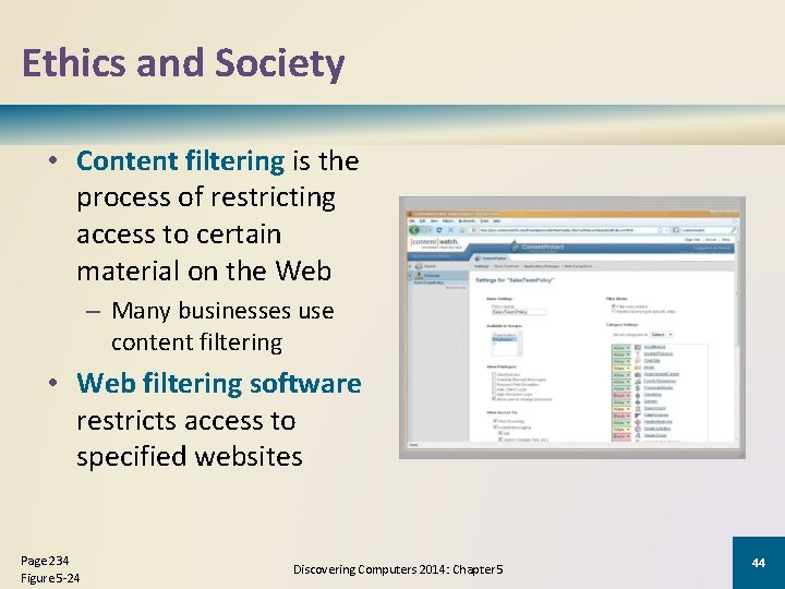 Ethics and Society • Content filtering is the process of restricting access to certain