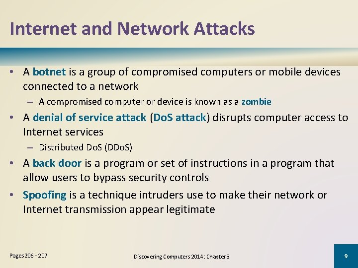 Internet and Network Attacks • A botnet is a group of compromised computers or