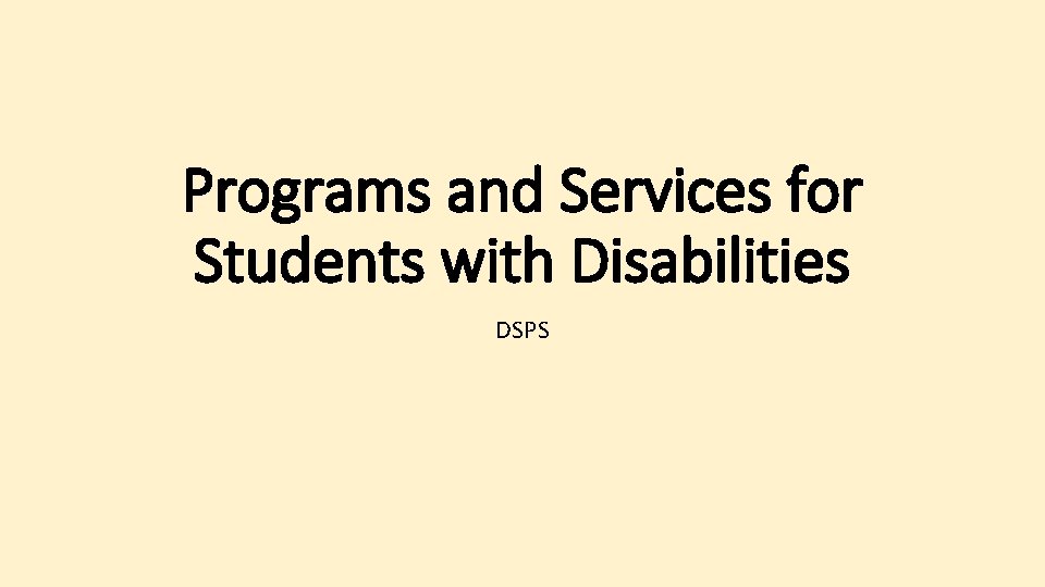 Programs and Services for Students with Disabilities DSPS 