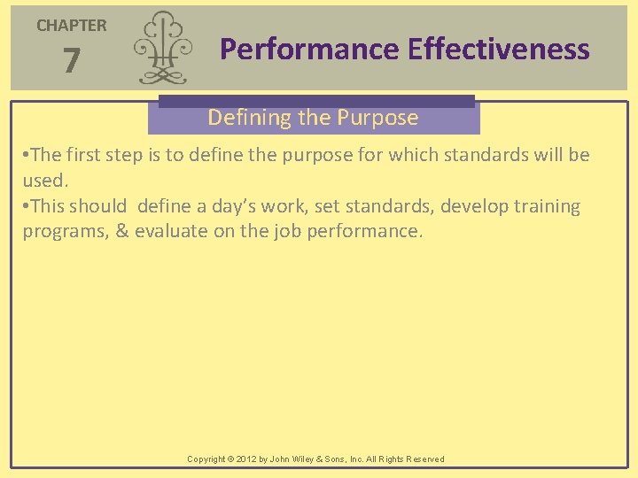 CHAPTER 7 Performance Effectiveness Defining the Purpose • The first step is to define