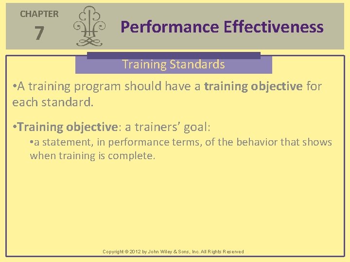 CHAPTER 7 Performance Effectiveness Training Standards • A training program should have a training