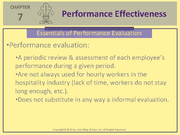 CHAPTER 7 Performance Effectiveness Essentials of Performance Evaluation • Performance evaluation: • A periodic
