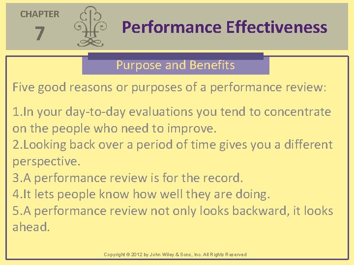 CHAPTER 7 Performance Effectiveness Purpose and Benefits Five good reasons or purposes of a