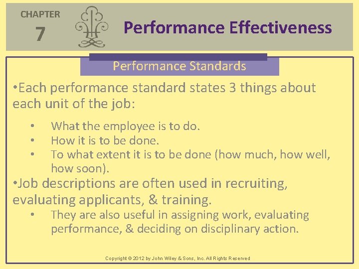 CHAPTER 7 Performance Effectiveness Performance Standards • Each performance standard states 3 things about