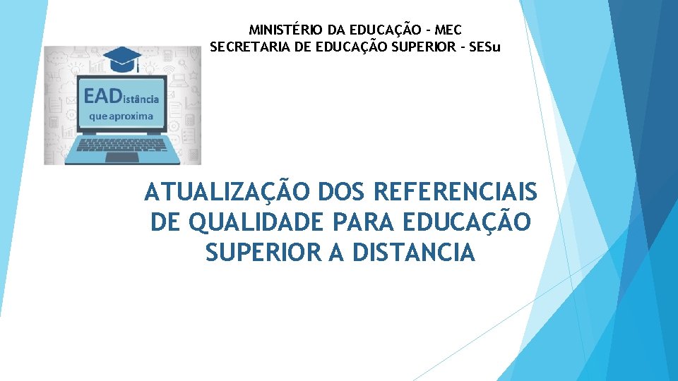 MINISTÉRIO DA EDUCAÇÃO - MEC SECRETARIA DE EDUCAÇÃO SUPERIOR - SESu ATUALIZAÇÃO DOS REFERENCIAIS